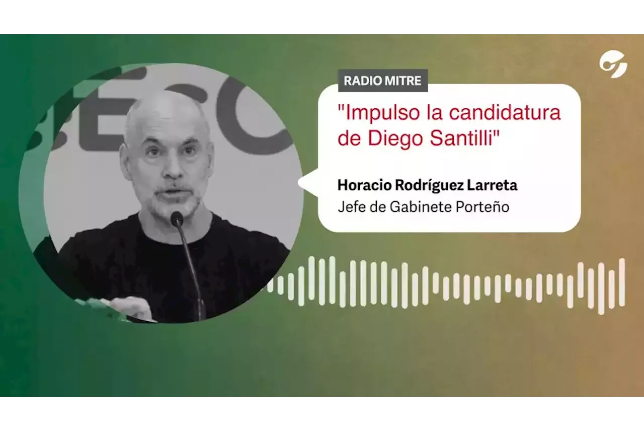 Rodríguez Larreta: 'Impulso la candidatura de Diego Santilli'