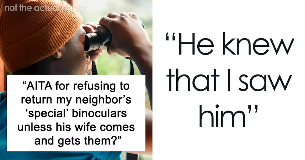 Neighbor Loses His “Special” Binoculars photo