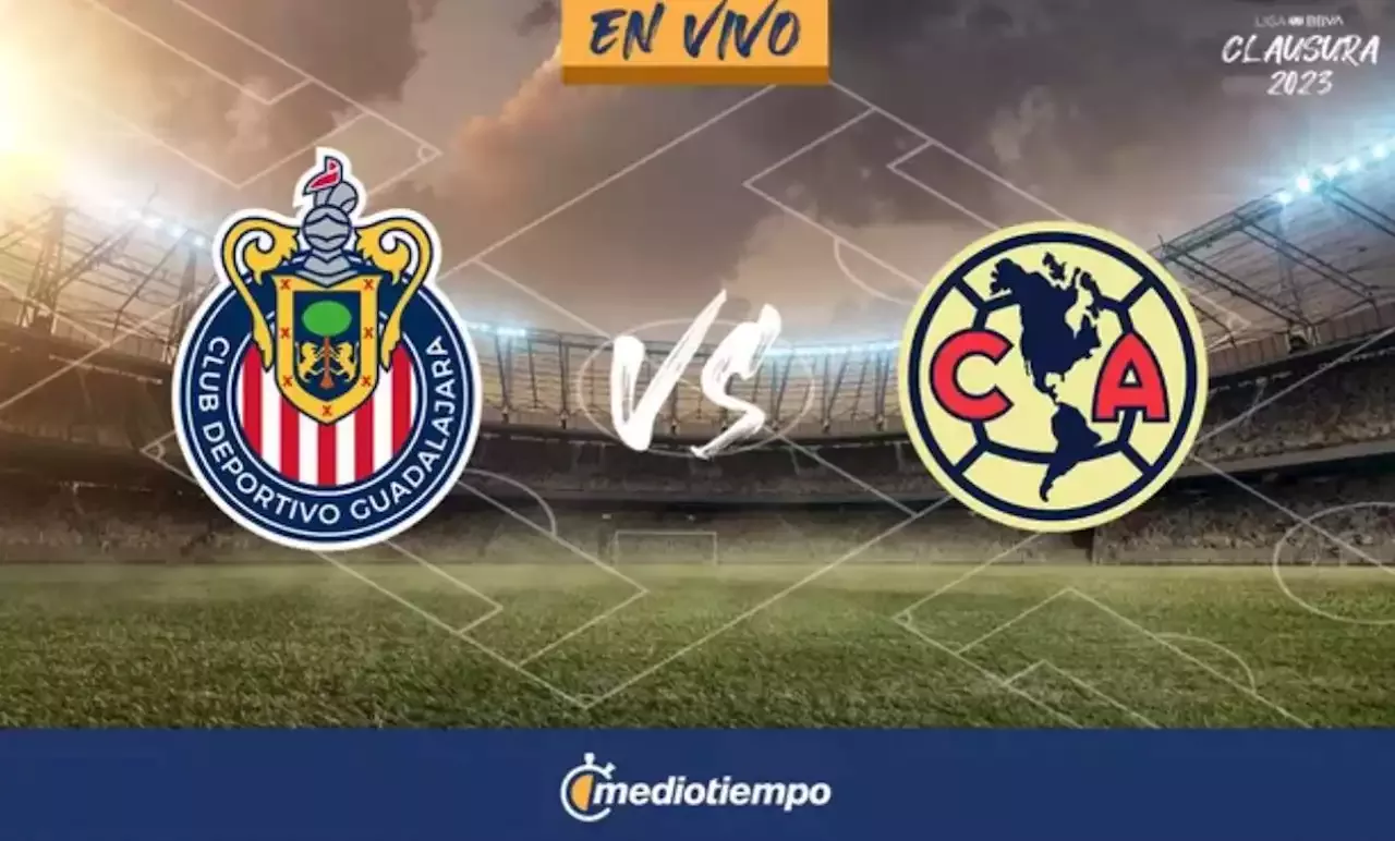 Chivas vs América HOY EN VIVO. Partido ONLINE Semifinales Liga MX 2023